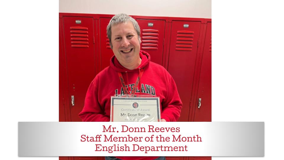 Mr. Reeves is January's Staff Member of the Month for English. 

(LRHS)